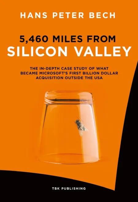 5,460 Miles from Silicon Valley af Hans Peter Bech
