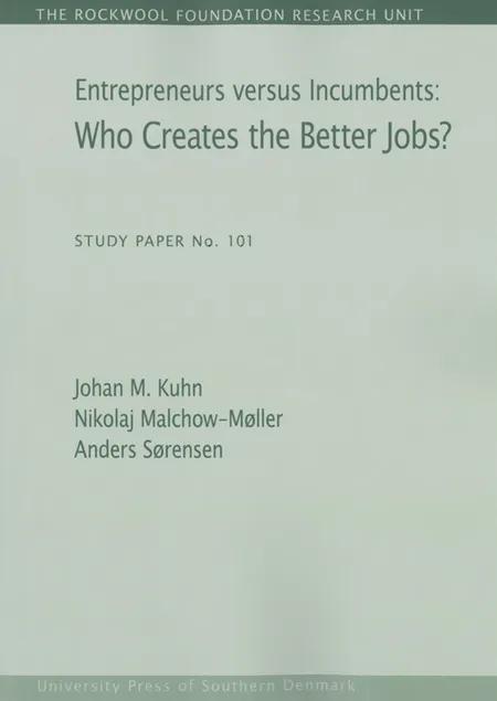 Entrepreneurs versus incumbents: who creates the better jobs? af Nikolaj Malchow-Møller