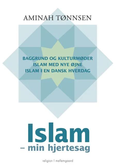Islam. Min hjertesag af Aminah Tønnsen