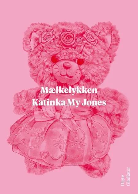 Mælkelykken af Katinka My Jones