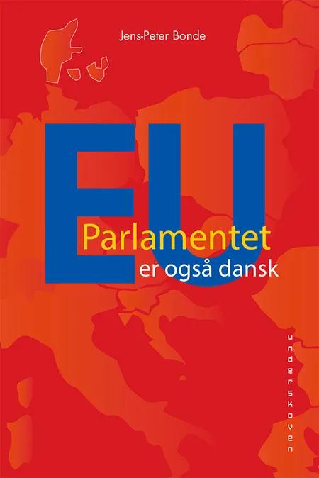 EU-Parlamentet er også dansk af Jens-Peter Bonde
