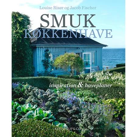 SMUK KØKKENHAVE af Louise Risør