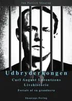 Udbryderkongen Carl August Lorentzens Livshistorie