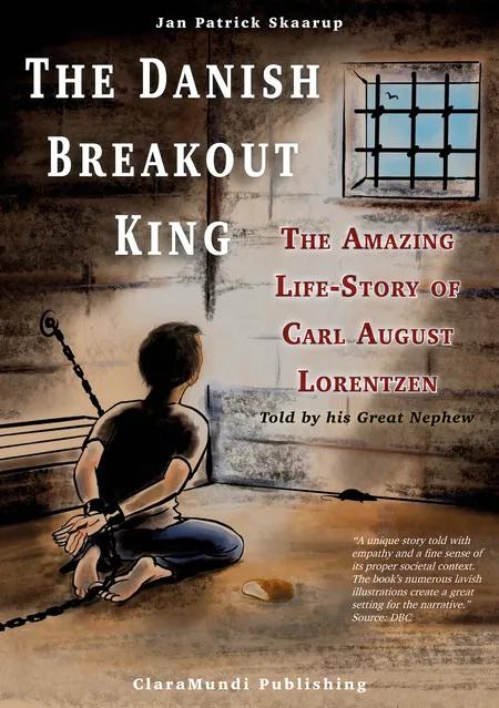 The Breakout King - The Amazing Life-Story of Carl August Lorentzen af Jan Patrick Skaarup