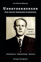 Udbryderkongen Carl August Lorentzens Livshistorie