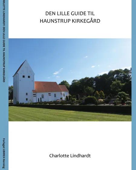 Den lille guide til Haunstrup Kirkegård af Charlotte Lindhardt