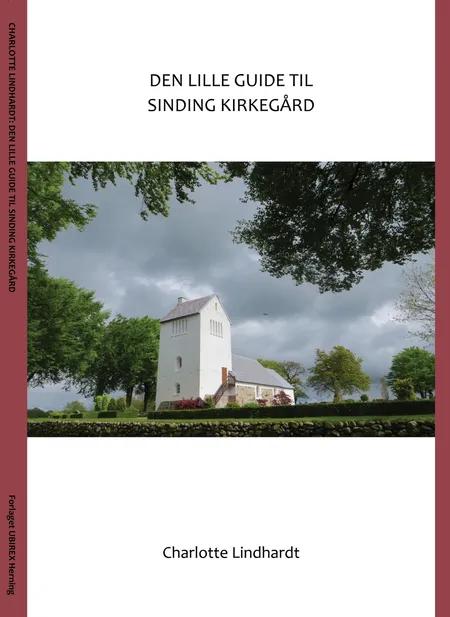 Den lille guide til Sinding kirkegård af Charlotte Lindhardt