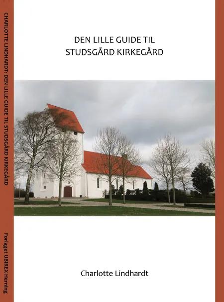 Den lille guide til Studsgård Kirkegård af Charlotte Lindhardt