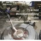 75 år med aluminiumstøbning på heden