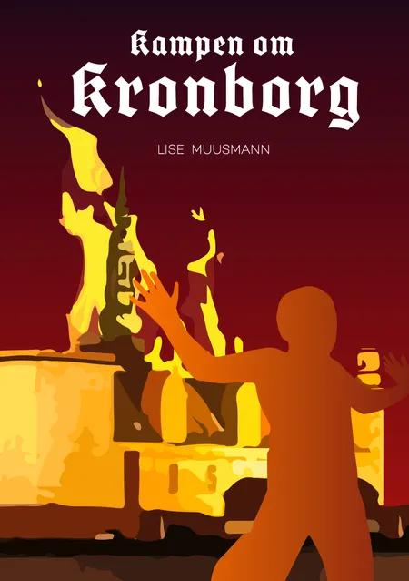 Kampen om Kronborg af Lise Muusmann