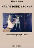 Når vi døde vågner af Henrik Ibsen