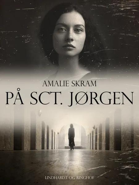 På Sct. Jørgen af Amalie Skram
