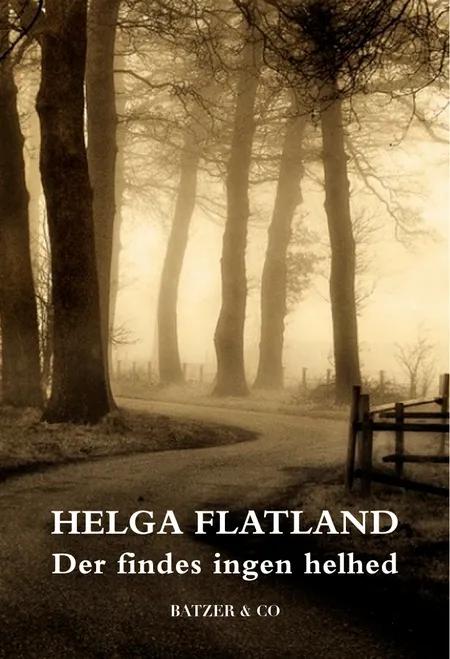 Der findes ingen helhed af Helga Flatland