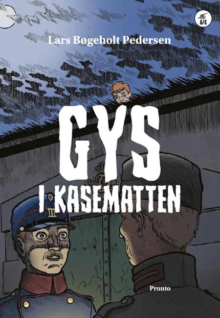 Gys i kasematten af Lars Bøgeholt Pedersen