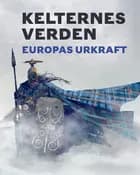Kelternes verden - Europas ukraft