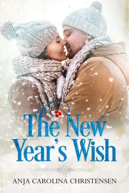 The New Year's Wish af Anja Carolina Christensen