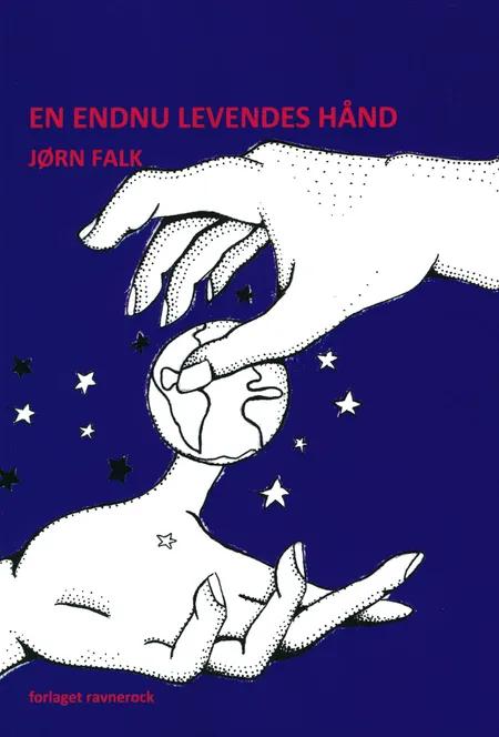 En endnu levendes hånd af Jørn Falk