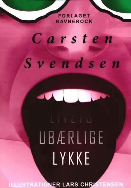 Livets ubærlige lykke af Carsten Svendsen