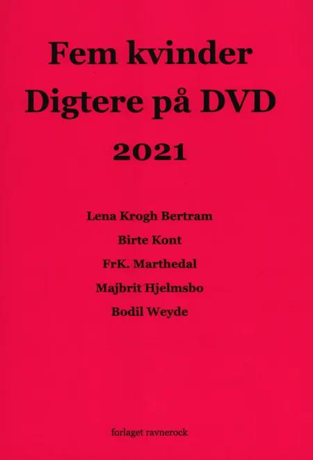 Fem kvinder Digtere på DVD 2021 af Lena Krogh Bertram