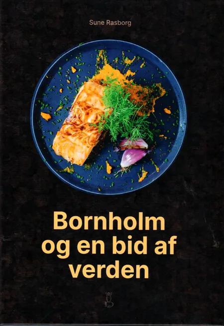 Bornholm og en bid af verden af Sune Rasborg