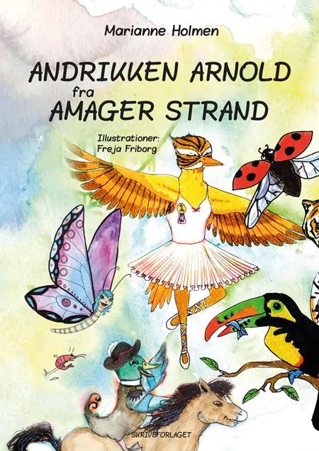 Andrikken Arnold fra Amager Strand af Marianne Holmen