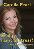 Er du ramt af stress?