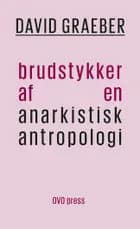 Brudstykker af en anarkistisk antropologi