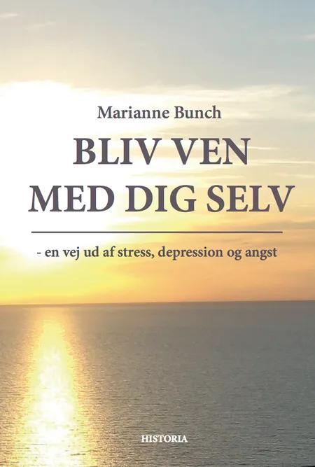 Bliv ven med dig selv af Marianne Bunch