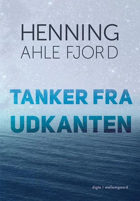 Tanker fra udkanten af Henning Ahle Fjord