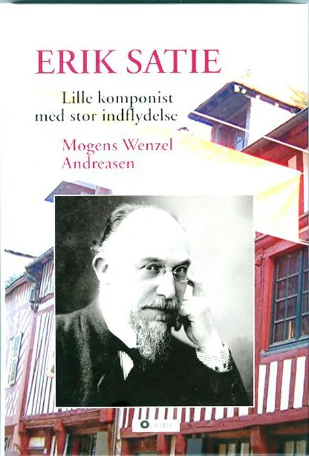 Erik Satie af Mogens Wenzel Andreasen