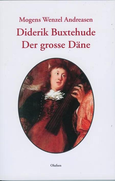 Diderik Buxtehude af Mogens Wenzel Andreasen