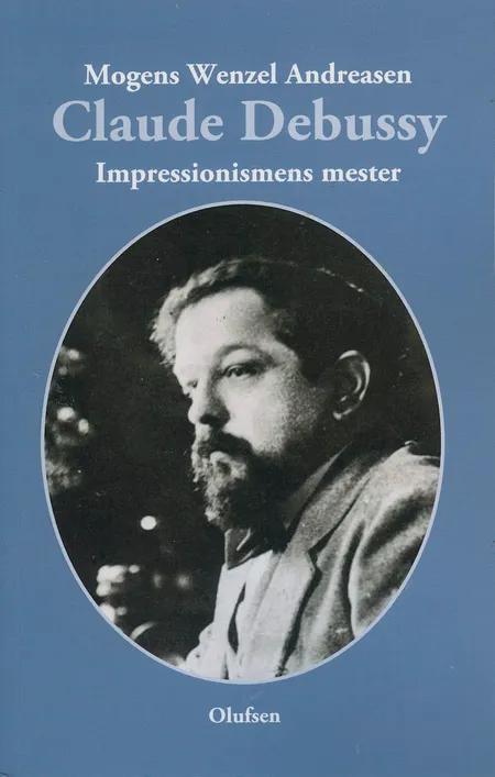 Claude Debussy af Mogens Wenzel Andreasen