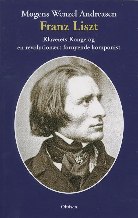 Franz Liszt af Mogens Wenzel Andreasen