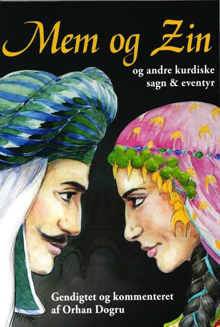 Mem og Zin og andre kurdiske sagn & eventyr af Orhan Dogru