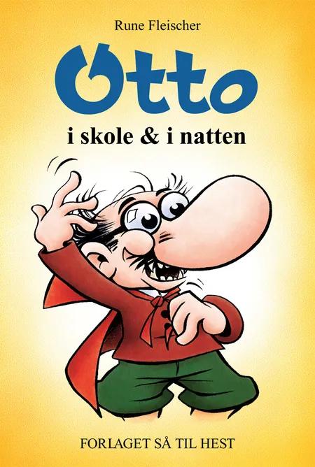 Otto i skole & i natten af Rune Fleischer