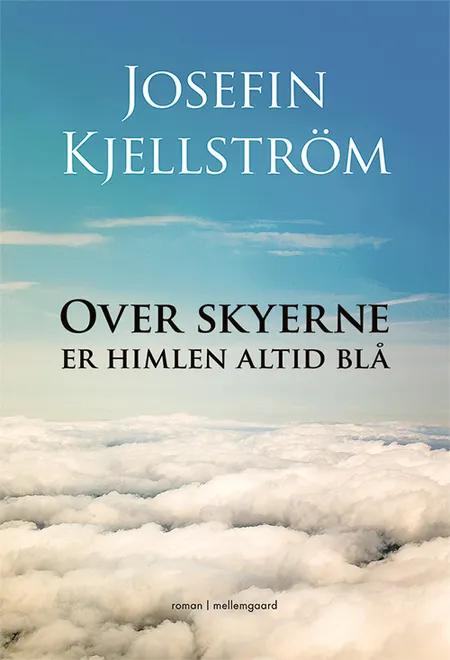 Over skyerne er himlen altid blå af Josefin Kjellström