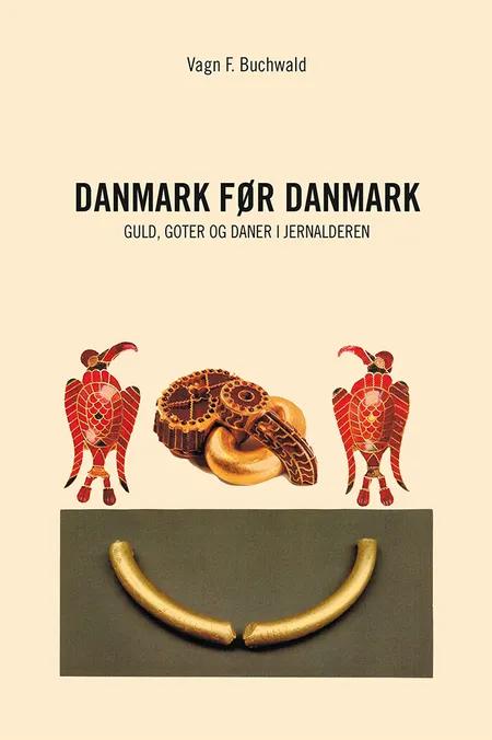 Danmark før Danmark af Vagn F. Buchwald