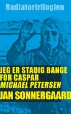 Jeg er stadig bange for Caspar Michael Petersen