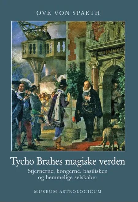 Tycho Brahes magiske verden af Ove von Spaeth