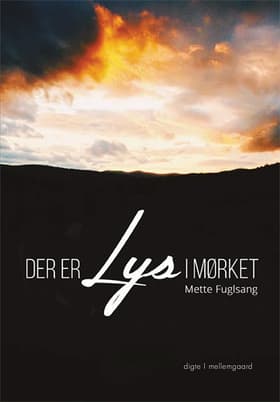 Der er lys i mørket af Mette Fuglsang