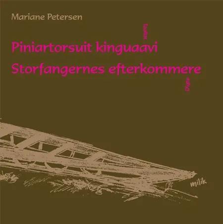 Piniartorsuit kinguaavi/ Storfangernes efterkommere af Mariane Petersen