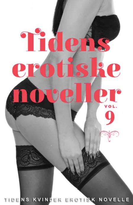 Tidens erotiske noveller - vol. 9 af Tidens Kvinder