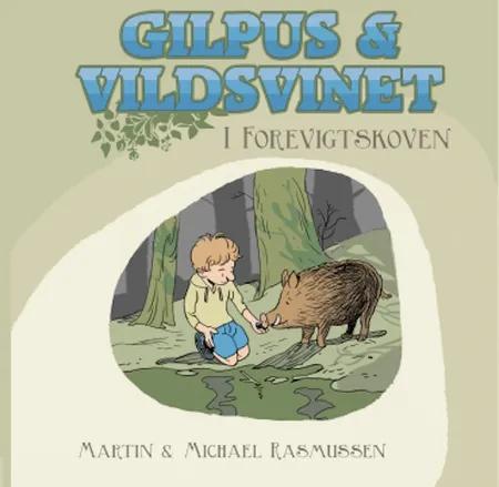 Gilpus & vildsvinet i Forevigtskoven af Martin Rasmussen