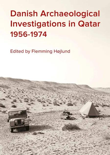 Danish Archaeological Investigations in Qatar 1956-1974 