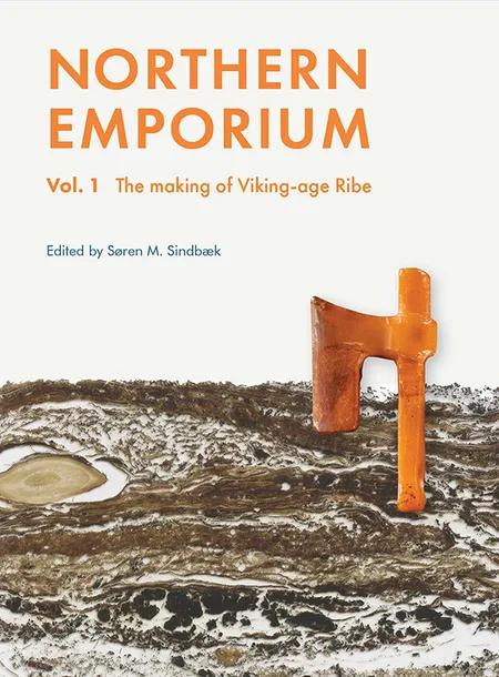 The making of Viking-age Ribe af Søren M. Sindbæk