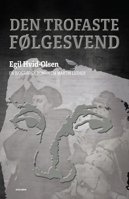 Den trofaste følgesvend af Egil Hvid-Olsen
