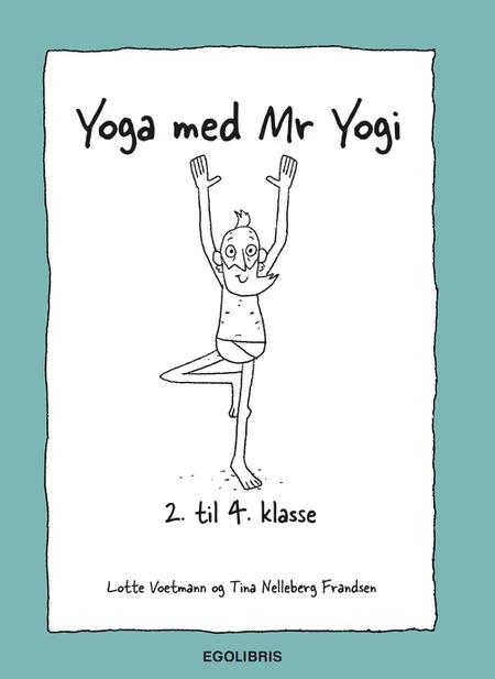 Yoga med Mr. Yogi 2-4.klasse af Tina Nelleberg Frandsen