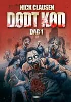 Dødt kød. Dag 1