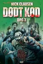Dødt kød. Dag 3