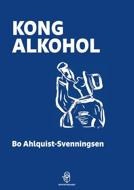Kong Alkohol af Bo Ahlquist-Svenningsen